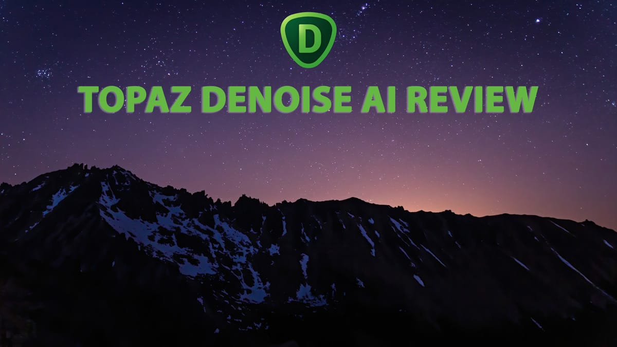 Topaz DeNoise AI Review & Video Demo | 2023 Ultimate Guide