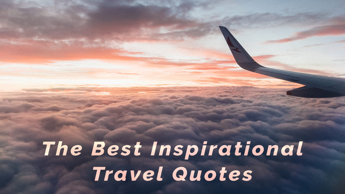 206 Best Inspirational Travel Quotes – Pinterest Ready