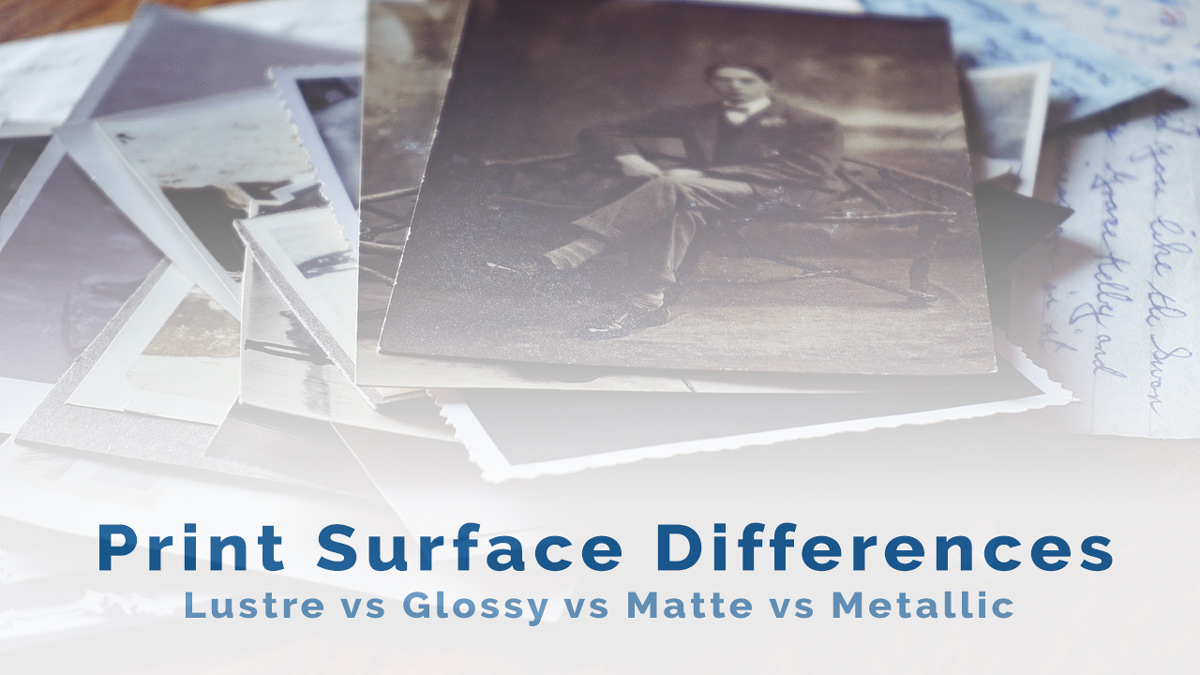 Lustre vs Glossy vs Matte vs Metallic Print Surface Differences