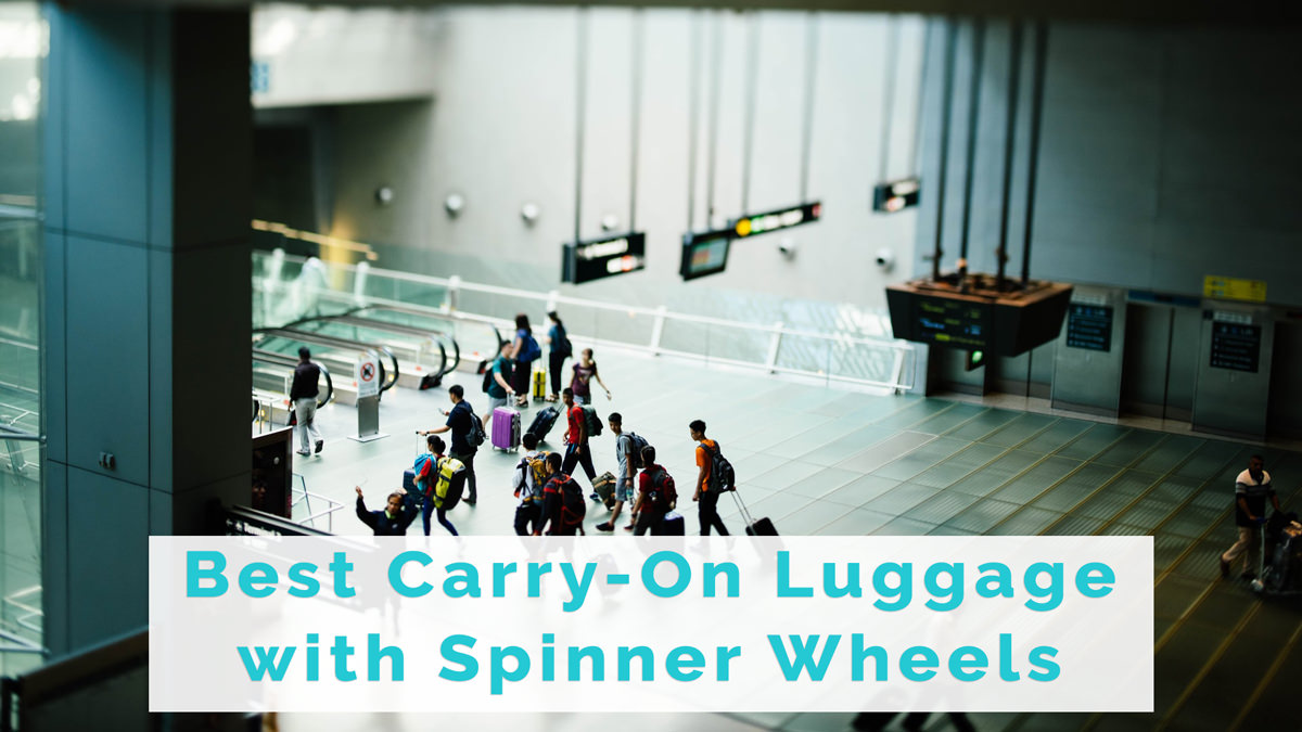 11 Best Carry-On Luggage with Spinner Wheels 2022