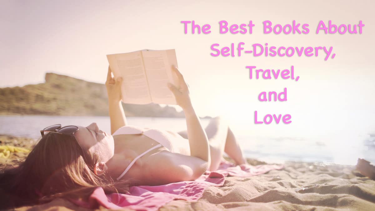 23 Best Books About Self-Discovery, Travel, & Love