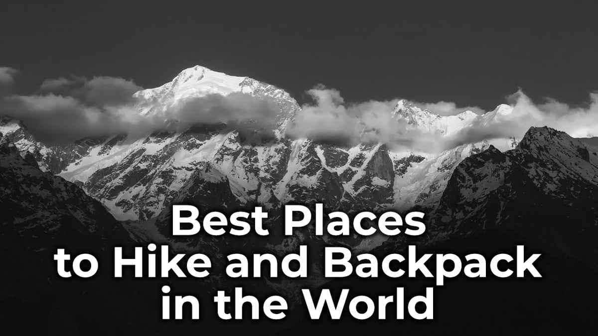 12 Best Places to Hike and Backpack in the World