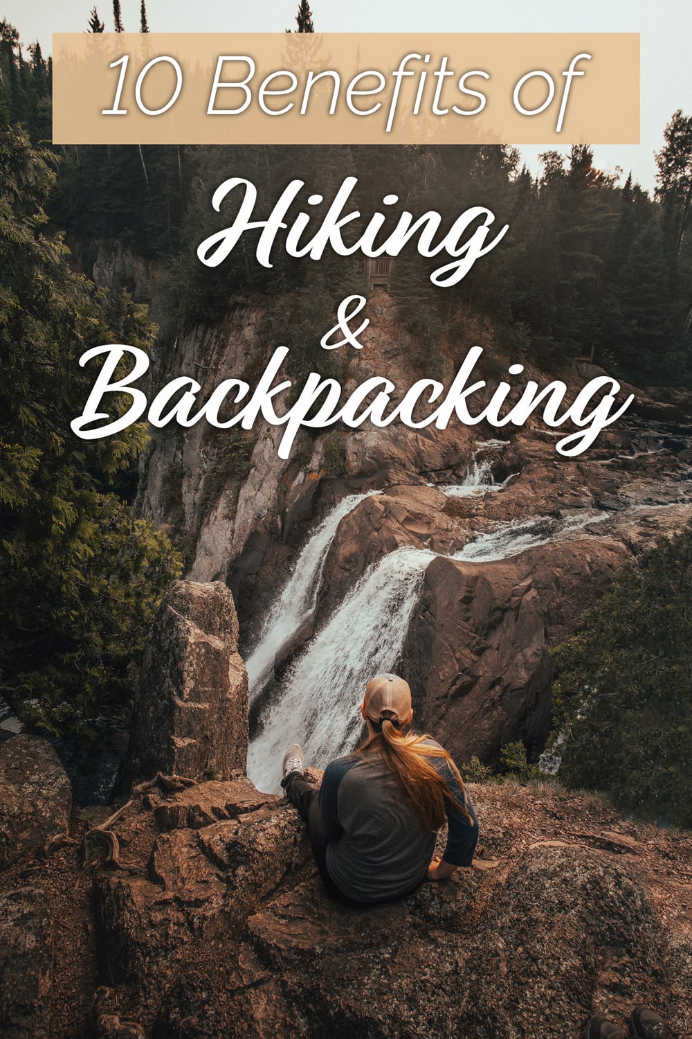 10 benefits of hiking and backpacking  Pinterest pin with female hiker in front of waterfall