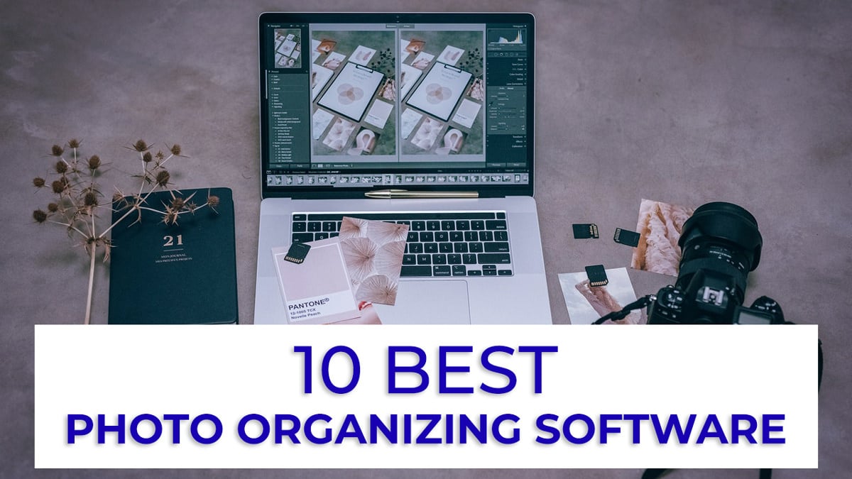 10 Best Photo Organizing Software [Picture Manager 2022]