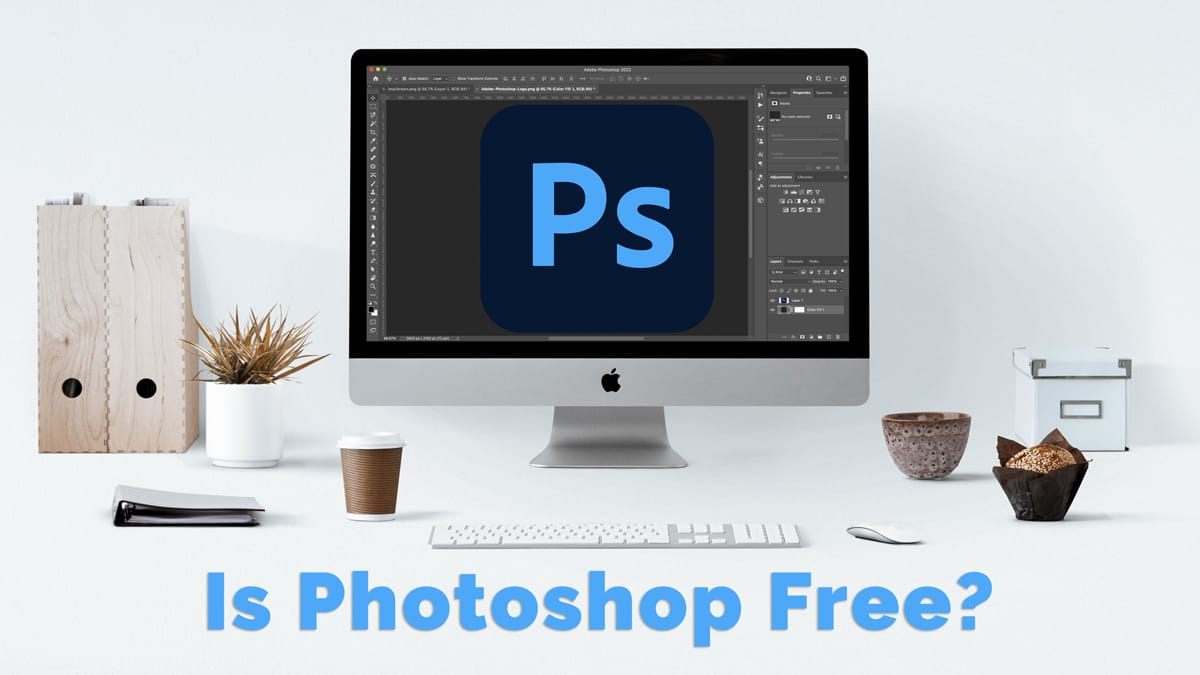 Is Photoshop Free? How to Get Photoshop for Free in 2022