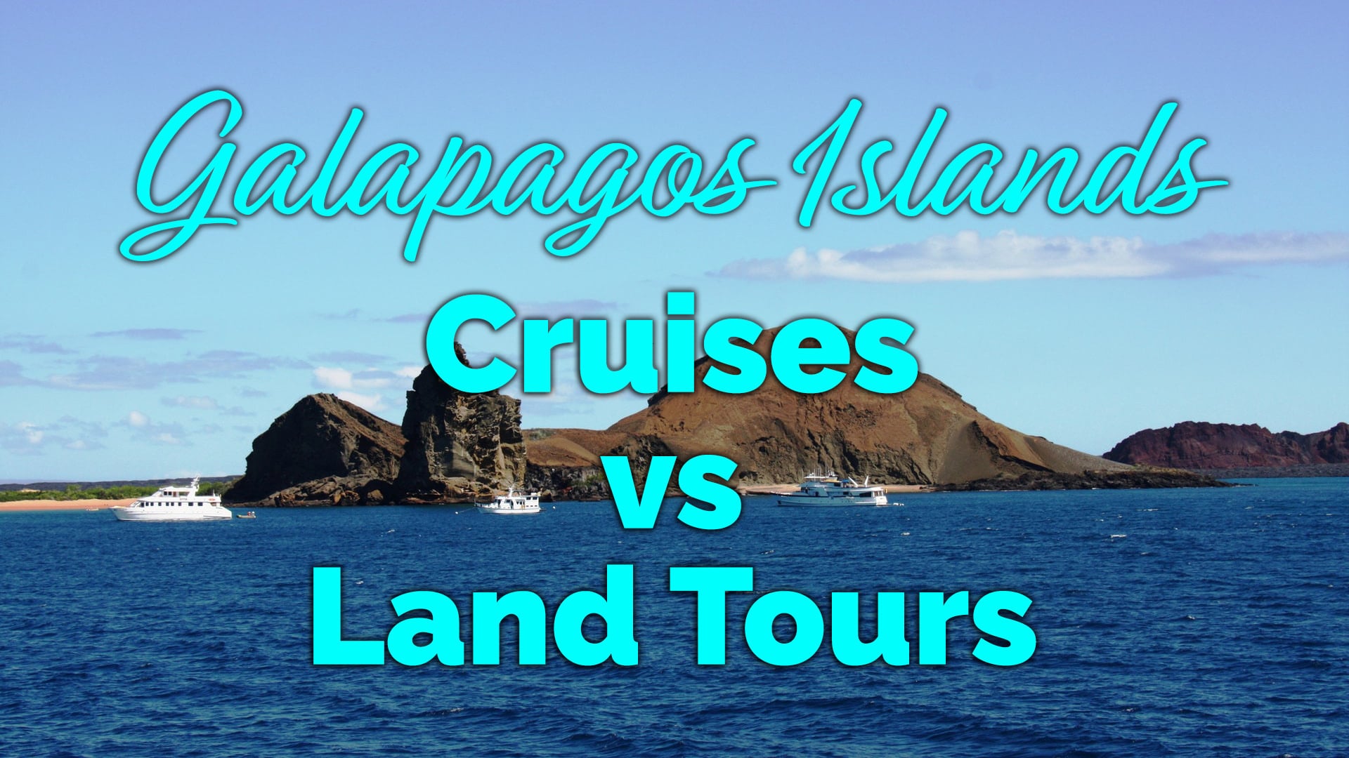 Galapagos Cruises vs Land-Based Tours | Island Hopping 2023