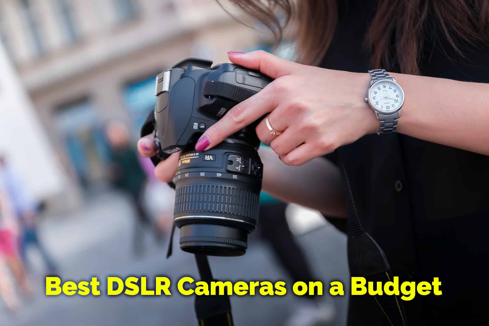 15 Best Budget DSLR Cameras – Most Affordable [2023 Review]