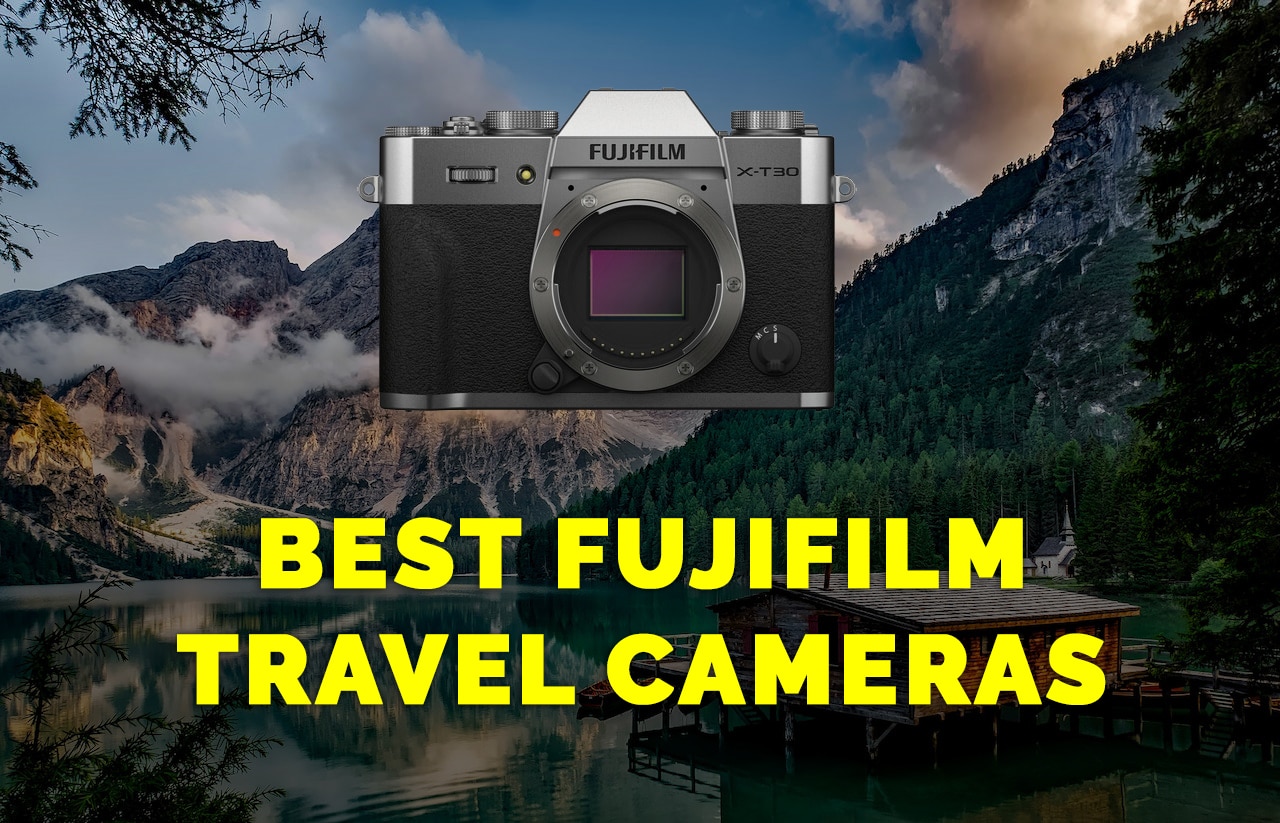 5 Best Fujifilm Travel Cameras | Ultimate Guide in 2023