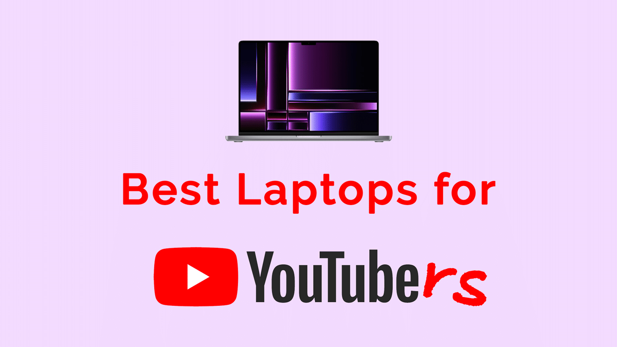 5 Best Laptops for YouTube [Updated 2023 Review]